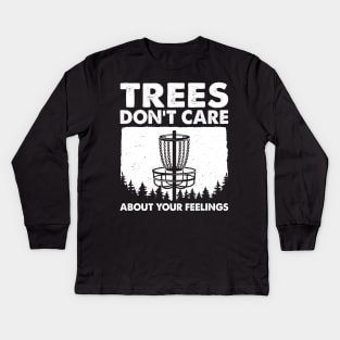 Trees Don't Care About Your Feelings Kids Long Sleeve T-Shirt